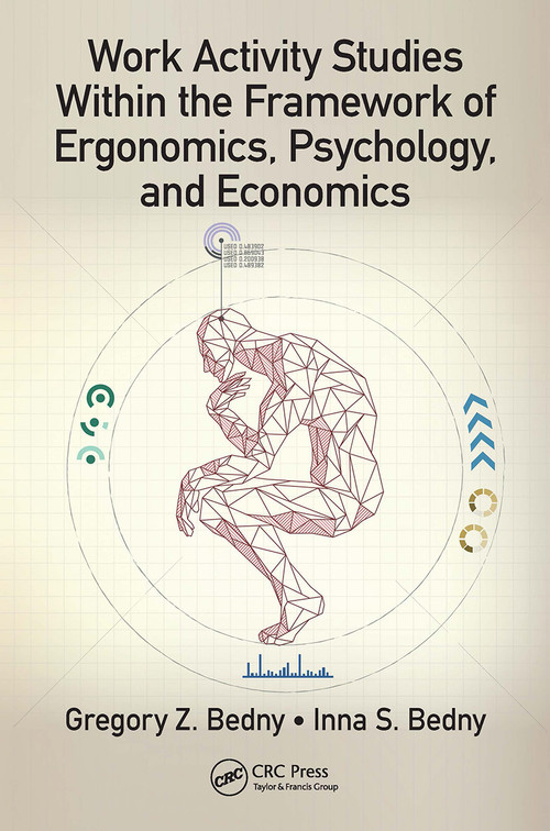 Work Activity Studies Within the Framework of Ergonomics, Psychology, and Economics by Gregory Z. Bedny, Inna S. Bedny, 9781032570273