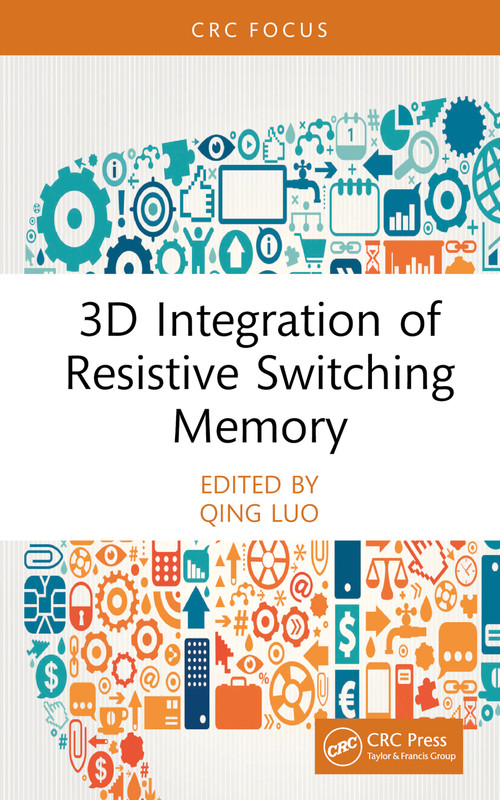 3D Integration of Resistive Switching Memory by Qing Luo, 9781032489438