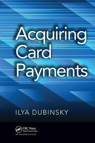 Acquiring Card Payments by Ilya Dubinsky, 9781032475332