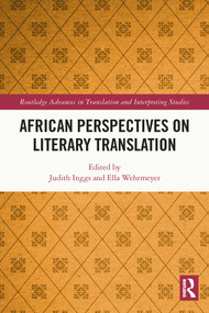 African Perspectives on Literary Translation by Judith Inggs, Ella Wehrmeyer, 9780367710224