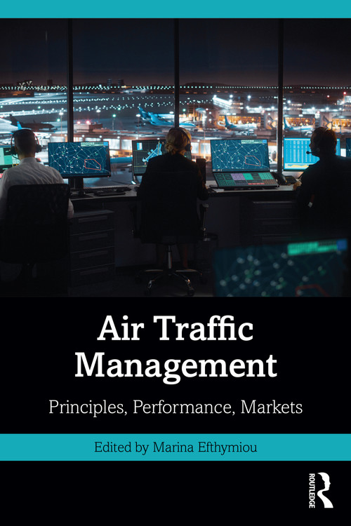 Air Traffic Management (Principles, Performance, Markets) by Marina Efthymiou, 9780367332440
