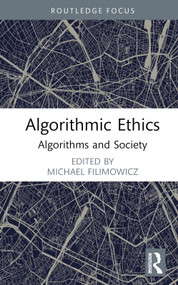 Algorithmic Ethics (Algorithms and Society) by Michael Filimowicz, 9781032290652