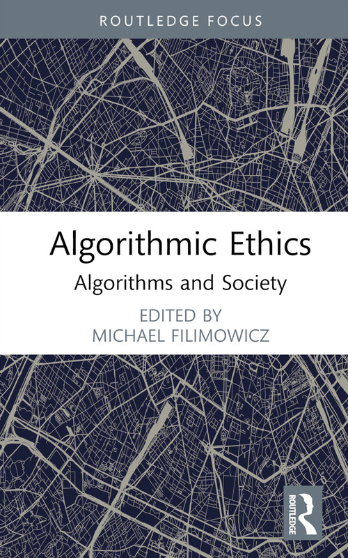 Algorithmic Ethics (Algorithms and Society) by Michael Filimowicz, 9781032290652