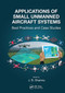 Applications of Small Unmanned Aircraft Systems (Best Practices and Case Studies) by J.B. Sharma, 9781032475158