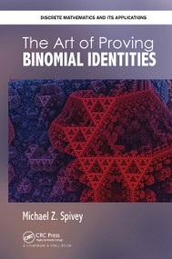 The Art of Proving Binomial Identities by Michael Z. Spivey, 9781032475585