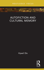 Autofiction and Cultural Memory by Hywel Dix, 9781032322230