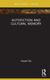 Autofiction and Cultural Memory by Hywel Dix, 9781032322230