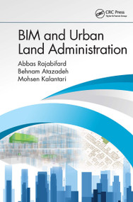 BIM and Urban Land Administration by Abbas Rajabifard, Behnam Atazadeh, Mohsen Kalantari, 9781032475462