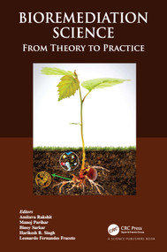 Bioremediation Science (From Theory to Practice) by Amitava Rakshit, Manoj Parihar, Binoy Sarkar, Harikesh B. Singh, Leonardo Fernandes Fraceto, 9780367642341