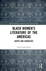Black Women's Literature of the Americas (Griots and Goddesses) by Tonia Leigh Wind, 9781032067162