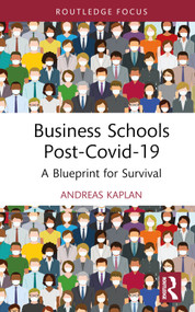 Business Schools post-Covid-19 (A Blueprint for Survival) by Andreas Kaplan, 9781032381046