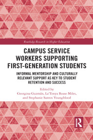 Campus Service Workers Supporting First-Generation Students by Georgina Guzmán, La'Tonya Miles, Stephanie Youngblood, 9781032050874