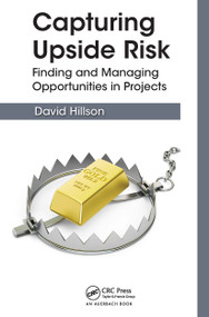 Capturing Upside Risk (Finding and Managing Opportunities in Projects) - 9781032475455 by David Hillson, 9781032475455