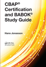 CBAP® Certification and BABOK® Study Guide by Hans Jonasson, 9781032477176