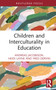 Children and Interculturality in Education by Andreas Jacobsson, Heidi Layne, Fred Dervin, 9781032245782
