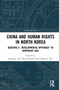China and Human Rights in North Korea (Debating a “Developmental Approach” in Northeast Asia) by Baogang He, David Hundt, Chengxin Pan, 9781032006024
