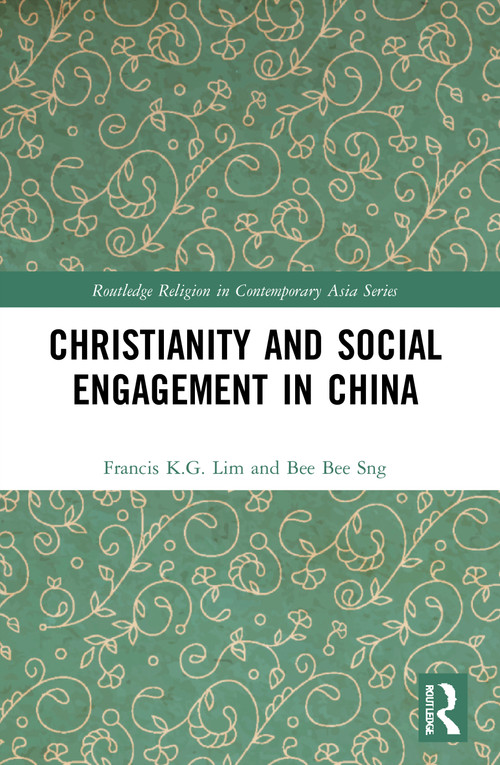 Christianity and Social Engagement in China - 9780367652784 by Francis K.G. Lim, Bee Bee Sng, 9780367652784