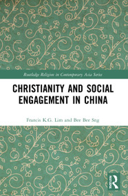 Christianity and Social Engagement in China - 9780367652784 by Francis K.G. Lim, Bee Bee Sng, 9780367652784