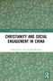Christianity and Social Engagement in China - 9780367652784 by Francis K.G. Lim, Bee Bee Sng, 9780367652784