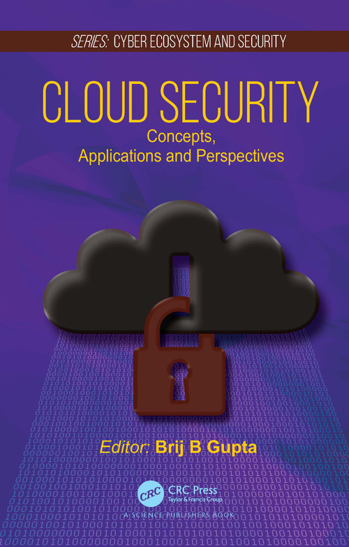 Cloud Security (Concepts, Applications and Perspectives) by Brij B. Gupta, 9780367722968
