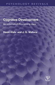 Cognitive Development (An Information-Processing View) by David Klahr, J. G. Wallace, 9781032062549