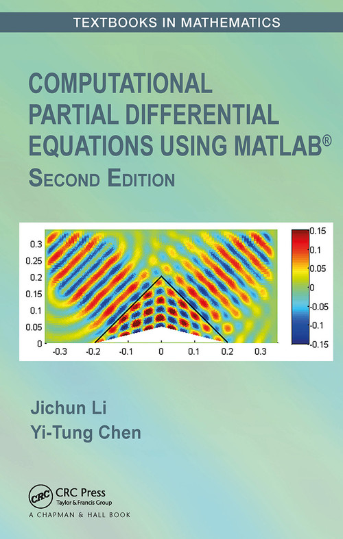 Computational Partial Differential Equations Using MATLAB® by Jichun Li, Yi-Tung Chen, 9781032475196