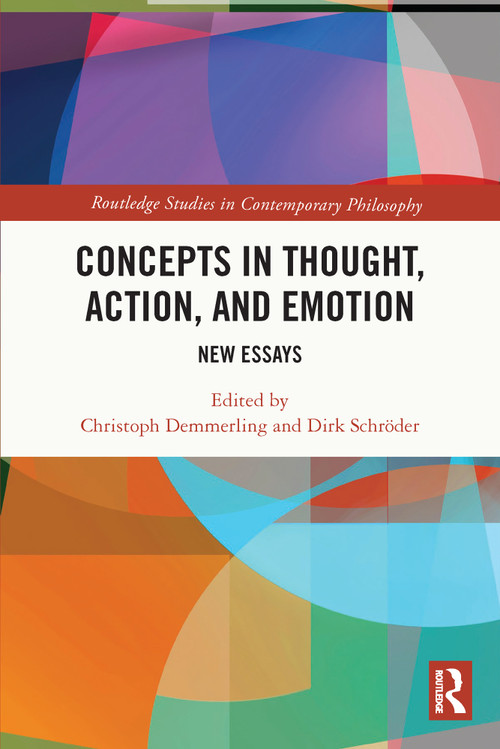 Concepts in Thought, Action, and Emotion (New Essays) - 9780367680473 by Christoph Demmerling, Dirk Schröder, 9780367680473