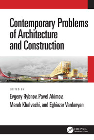 Contemporary Problems of Architecture and Construction by Evgeny Rybnov, Pavel Akimov, Merab Khalvashi, Eghiazar Vardanyan, 9781032016214