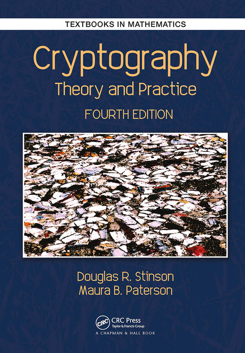 Cryptography (Theory and Practice) by Douglas Robert Stinson, Maura Paterson, 9781032476049