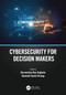 Cybersecurity for Decision Makers by Narasimha Rao Vajjhala, Kenneth David Strang, 9781032334974
