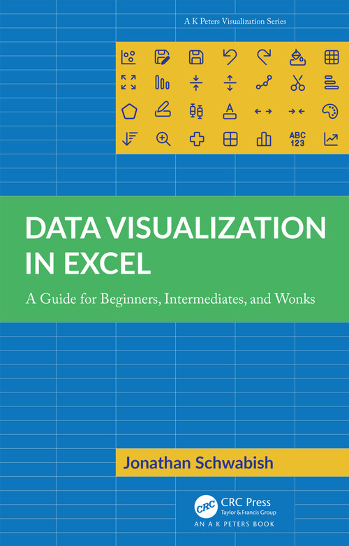 Data Visualization in Excel (A Guide for Beginners, Intermediates, and Wonks) - 9781032343266 by Jonathan Schwabish, 9781032343266