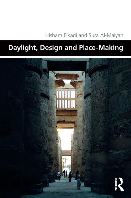 Daylight, Design and Place-Making by Hisham Elkadi, Sura Al-Maiyah, 9780367673550