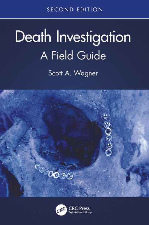 Death Investigation (A Field Guide) by Scott A. Wagner, 9780367367602