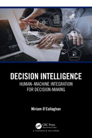 Decision Intelligence (Human-Machine Integration for Decision-Making) - 9781032384092 by Miriam O'Callaghan, 9781032384092