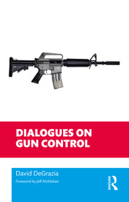 Dialogues on Gun Control by David DeGrazia, 9780367615307