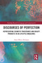 Discourses of Perfection (Representing Cosmetic Procedures and Beauty Products in UK Lifestyle Magazines) by Anne-Mette Hermans, 9780367724122