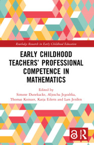 Early Childhood Teachers‘ Professional Competence in Mathematics by Simone Dunekacke, Aljoscha Jegodtka, Thomas Koinzer, Katja Eilerts, Lars Jenßen, 9781032000558