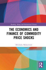 The Economics and Finance of Commodity Price Shocks by Mikidadu Mohammed, 9781032033709