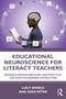 Educational Neuroscience for Literacy Teachers (Research-backed Methods and Practices for Effective Reading Instruction) by Lucy Spence, Ayan Mitra, 9781032183947