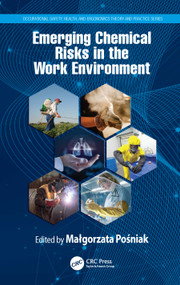 Emerging Chemical Risks in the Work Environment by Małgorzata Pośniak, 9780367507565