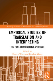 Empirical Studies of Translation and Interpreting (The Post-Structuralist Approach) by Caiwen Wang, Binghan Zheng, 9781032005515