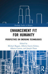 Enhancement Fit for Humanity (Perspectives on Emerging Technologies) by Michael Baggot, Alberto García Gómez, Alberto Carrara, Joseph Tham, 9781032115856