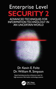 Enterprise Level Security 2 (Advanced Techniques for Information Technology in an Uncertain World) by Kevin E. Foltz, William R. Simpson, Institute for Defense Analyses, 9780367532963