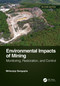 Environmental Impacts of Mining (Monitoring, Restoration, and Control, Second Edition) by Mritunjoy Sengupta, 9780367757892