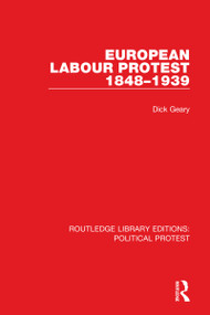 European Labour Protest 1848-1939 by Dick Geary, 9781032036809