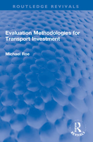 Evaluation Methodologies for Transport Investment by Michael Roe, 9781032193168