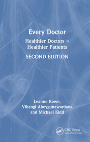 Every Doctor (Healthier Doctors = Healthier Patients) by Leanne Rowe, Vihangi Abeygunawardana, Michael Kidd, 9781032284347