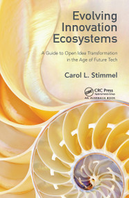 Evolving Innovation Ecosystems (A Guide to Open Idea Transformation in the Age of Future Tech) by Carol L. Stimmel, 9781032476780