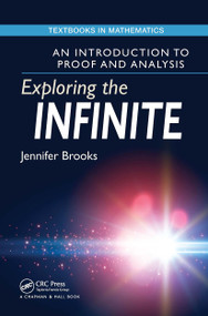 Exploring the Infinite (An Introduction to Proof and Analysis) by Jennifer Brooks, 9781032477046