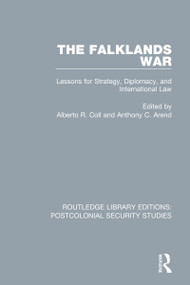 The Falklands War (Lessons for Strategy, Diplomacy, and International Law) - 9780367706852 by Alberto R. Coll, Anthony C. Arend, 9780367706852